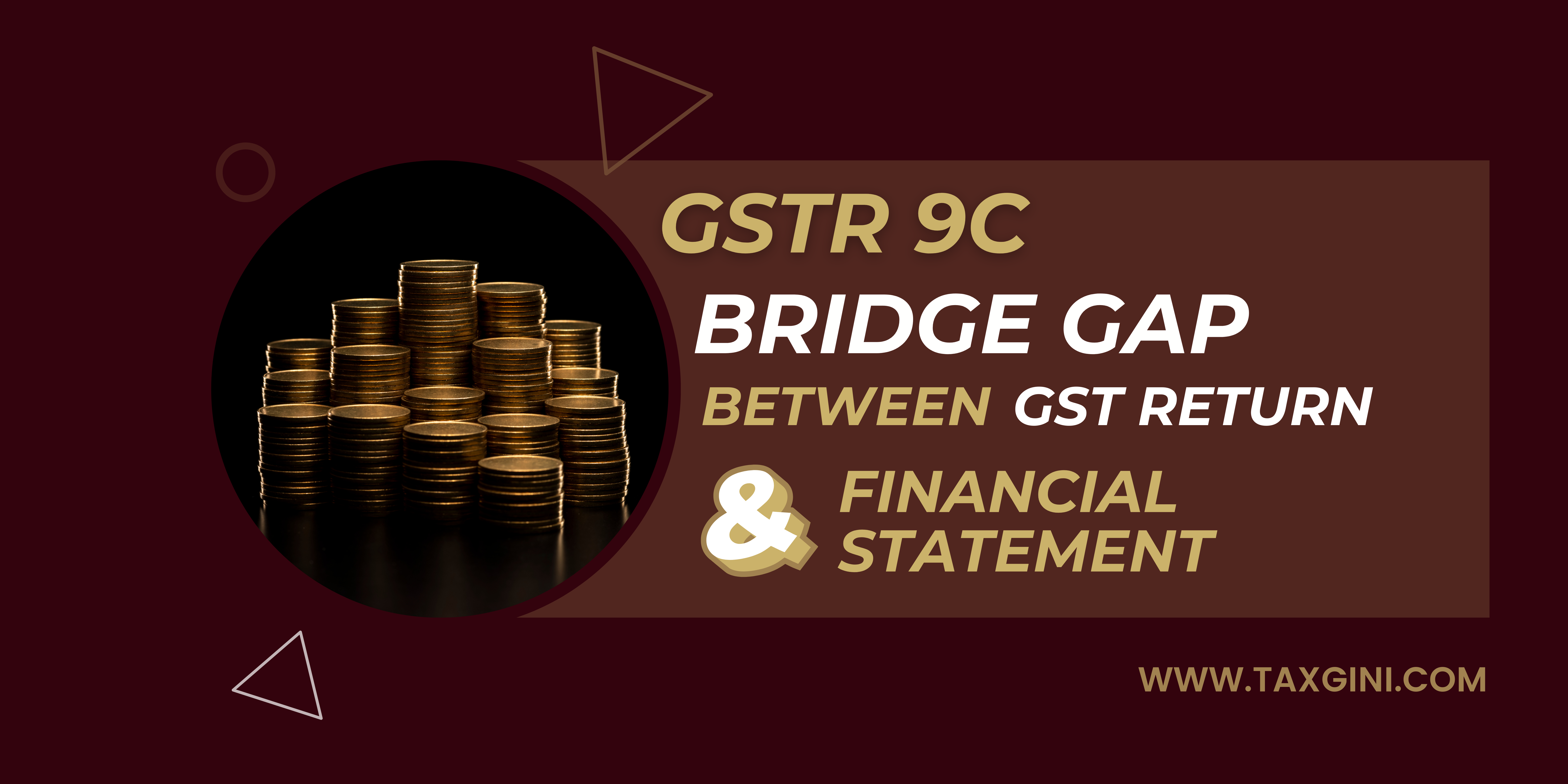 Read more about the article GSTR 9C Explained: Bridging the Gap Between GST Returns and Financial Statements